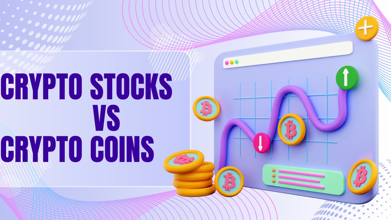 Read more about the article Crypto Stocks vs Crypto Coins: Where Should You Invest in 2025?